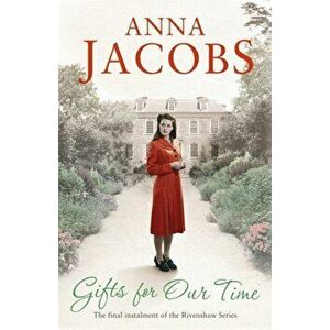 Gifts For Our Time. Book Four in the the gripping, uplifting Rivenshaw Saga set at the close of World War Two, Paperback - Anna Jacobs imagine