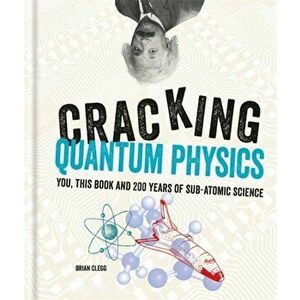 Cracking Quantum Physics, Hardback - Brian Clegg imagine