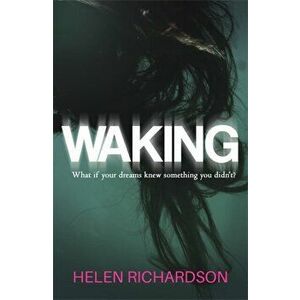 Waking, Paperback - Helen Richardson imagine