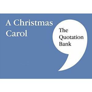 Quotation Bank. A Christmas Carol GCSE Revision and Study Guide for English Literature 9-1, Paperback - *** imagine