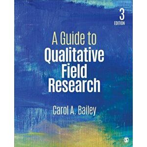 Guide to Qualitative Field Research, Paperback - Carol R. Bailey imagine