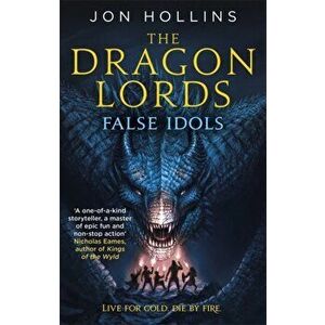 Dragon Lords 2: False Idols, Paperback - Jon Hollins imagine