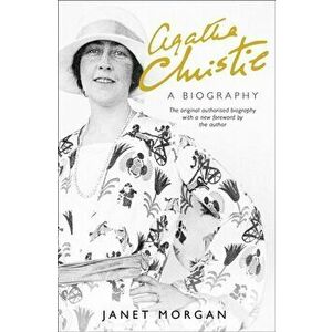 Agatha Christie. A Biography, Paperback - Janet Morgan imagine