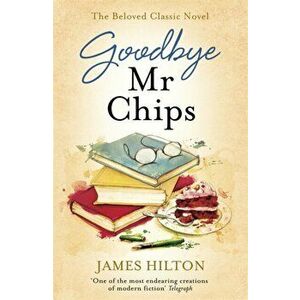 Goodbye Mr Chips, Paperback - James Hilton imagine