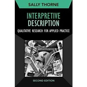 Interpretive Description. Qualitative Research for Applied Practice, Paperback - Sally Thorne imagine