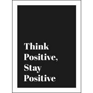 Think Positive, Stay Positive, Hardback - *** imagine