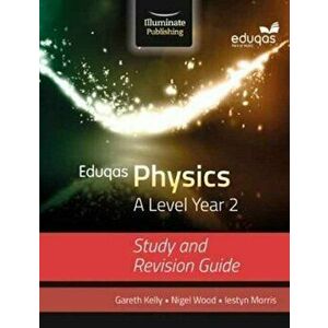 Eduqas Physics for A Level Year 2: Study and Revision Guide, Paperback - Nigel Wood imagine