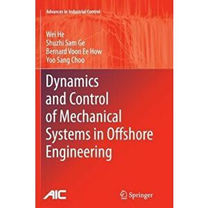 Dynamics and Control of Mechanical Systems in Offshore Engineering, Paperback - Yoo Sang Choo imagine