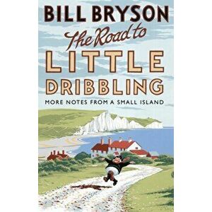 Road to Little Dribbling. More Notes from a Small Island, Paperback - Bill Bryson imagine