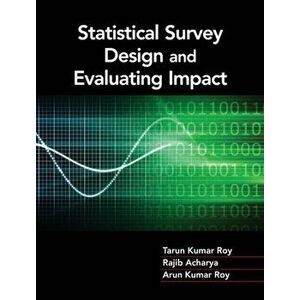 Statistical Survey Design and Evaluating Impact, Hardback - Arun Roy imagine