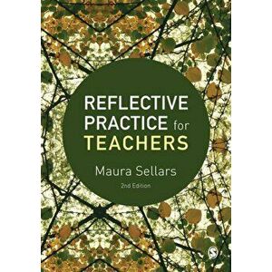Reflective Practice for Teachers, Paperback - Maura Sellars imagine