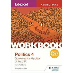 Edexcel A-level Politics Workbook 4: Government and Politics of the USA, Paperback - Mark Rathbone imagine