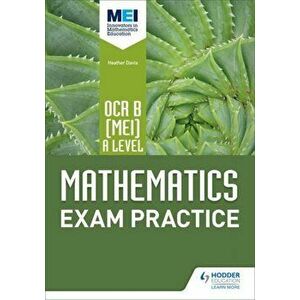OCR B [MEI] A Level Mathematics Exam Practice, Paperback - Nick Geere imagine