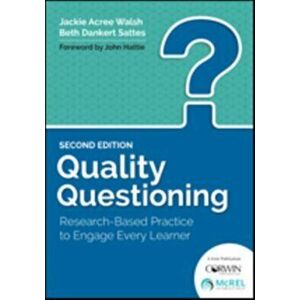 Quality Questioning. Research-Based Practice to Engage Every Learner, Paperback - Beth Dankert Sattes imagine