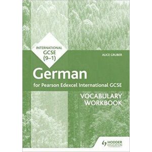 Pearson Edexcel International GCSE German Vocabulary Workbook, Paperback - Alice Gruber imagine