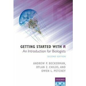 Getting Started with R. An Introduction for Biologists, Paperback - Owen L. Petchey imagine