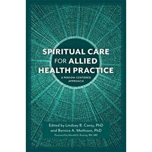 Spiritual Care for Allied Health Practice. A Person-Centered Approach, Paperback - *** imagine