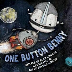 One Button Benny, Paperback - Alan Windram imagine