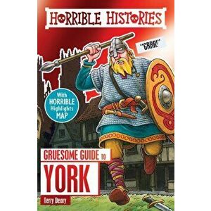Gruesome Guide to York, Paperback - Terry Deary imagine