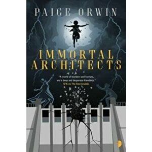 Immortal Architects. An Interminables Novel, Paperback - Paige Orwin imagine