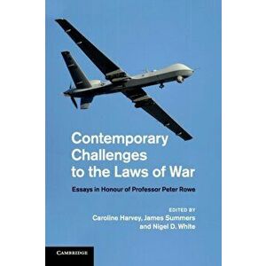 Contemporary Challenges to the Laws of War. Essays in Honour of Professor Peter Rowe, Paperback - *** imagine