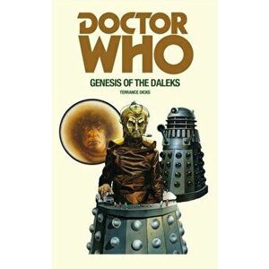Doctor Who and the Genesis of the Daleks, Paperback - Terrance Dicks imagine