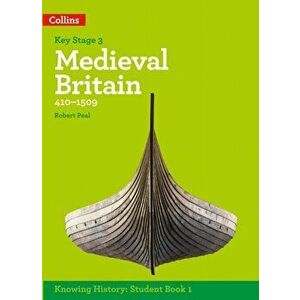 KS3 History Medieval Britain (410-1509), Paperback - Robert Peal imagine