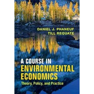 Course in Environmental Economics. Theory, Policy, and Practice, Paperback - Till Requate imagine