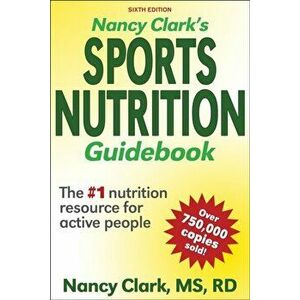 Nancy Clark's Sports Nutrition Guidebook, Paperback - Nancy Clark imagine