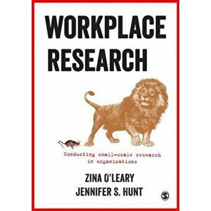 Workplace Research. Conducting small-scale research in organizations, Paperback - Jennifer S. Hunt imagine