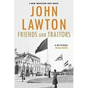 Friends and Traitors, Paperback - John Lawton imagine