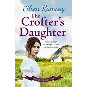 Crofter's Daughter. A heartwarming rural saga, Paperback - Eileen Ramsay imagine