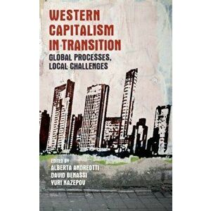 Western Capitalism in Transition. Global Processes, Local Challenges, Hardback - *** imagine