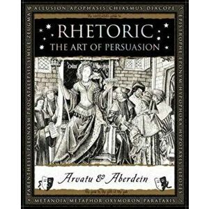 Rhetoric. The Art of Persuasion, Paperback - *** imagine