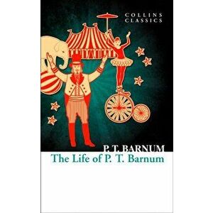 Life of P.T. Barnum, Paperback - P.T. Barnum imagine