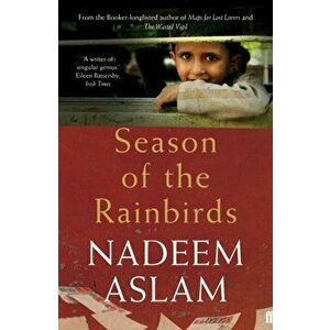 Season of the Rainbirds, Paperback - Nadeem Aslam imagine