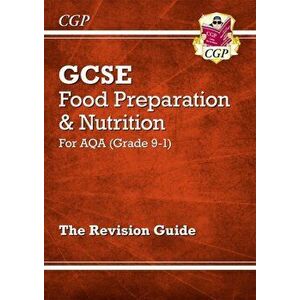 Grade 9-1 GCSE Food Preparation & Nutrition - AQA Revision Guide, Paperback - *** imagine