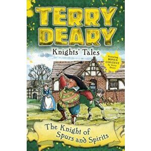Knights' Tales: The Knight of Spurs and Spirits, Paperback - Terry Deary imagine