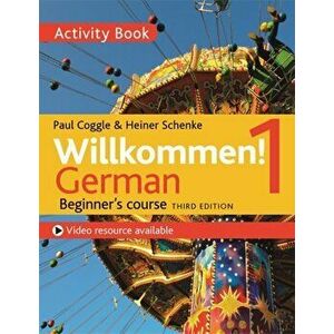 Willkommen! 1 (Third edition) German Beginner's course. Activity book, Paperback - Paul Coggle imagine