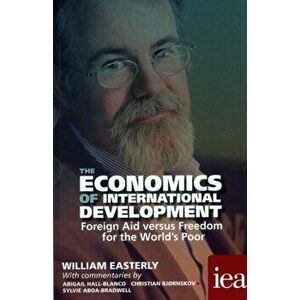 Economics of International Development: Foreign Aid versus Freedom for the World's Poor, Paperback - William Easterly imagine
