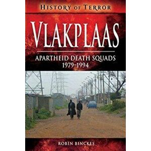 Vlakplaas: Apartheid Death Squads. 1979-1994, Paperback - Robin Binckes imagine