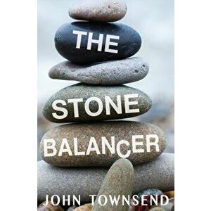 Stone Balancer, Paperback - John Townsend imagine