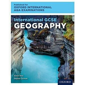 International GCSE Geography for Oxford International AQA Examinations, Paperback - Stephen Durman imagine