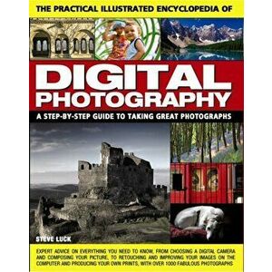 Practical Illustrated Encyclopedia of Digital Photography, Paperback - Steve Luck imagine