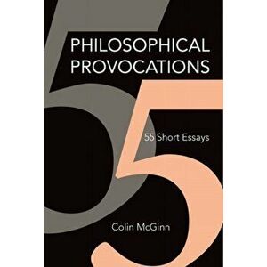 Philosophical Provocations. 55 Short Essays, Hardback - Colin McGinn imagine