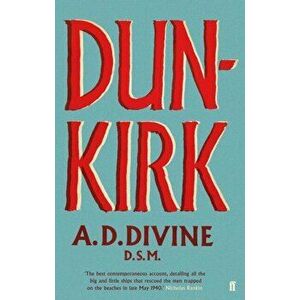 Dunkirk, Hardback - A.D. Divine O.B.E. imagine