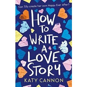 How to Write a Love Story, Paperback - Katy Cannon imagine