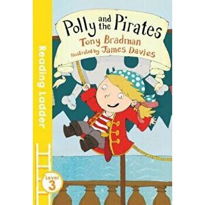 Polly and the Pirates, Paperback - Tony Bradman imagine
