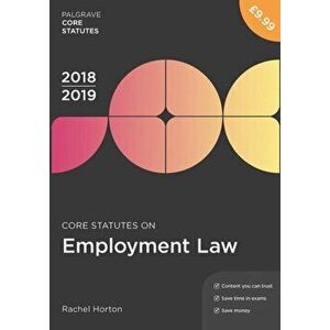Core Statutes on Employment Law 2018-19, Paperback - Rachel Horton imagine