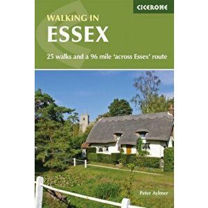 Walking in Essex. 25 walks and a 96 mile 'across Essex' route, Paperback - Peter Aylmer imagine